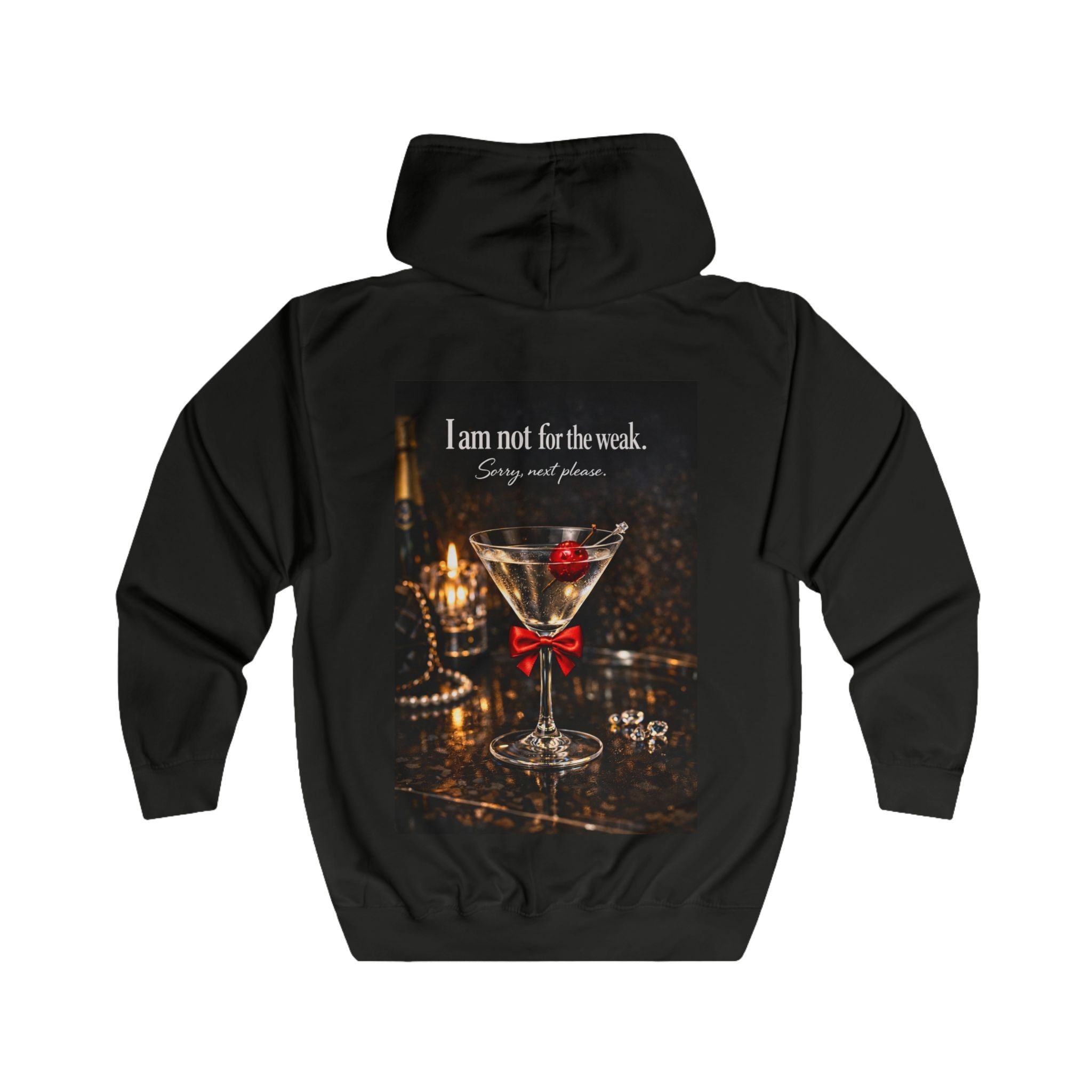 Cocktail Quote Zip Hoodie — "I am not for the weak. Enjoy with pleasure."