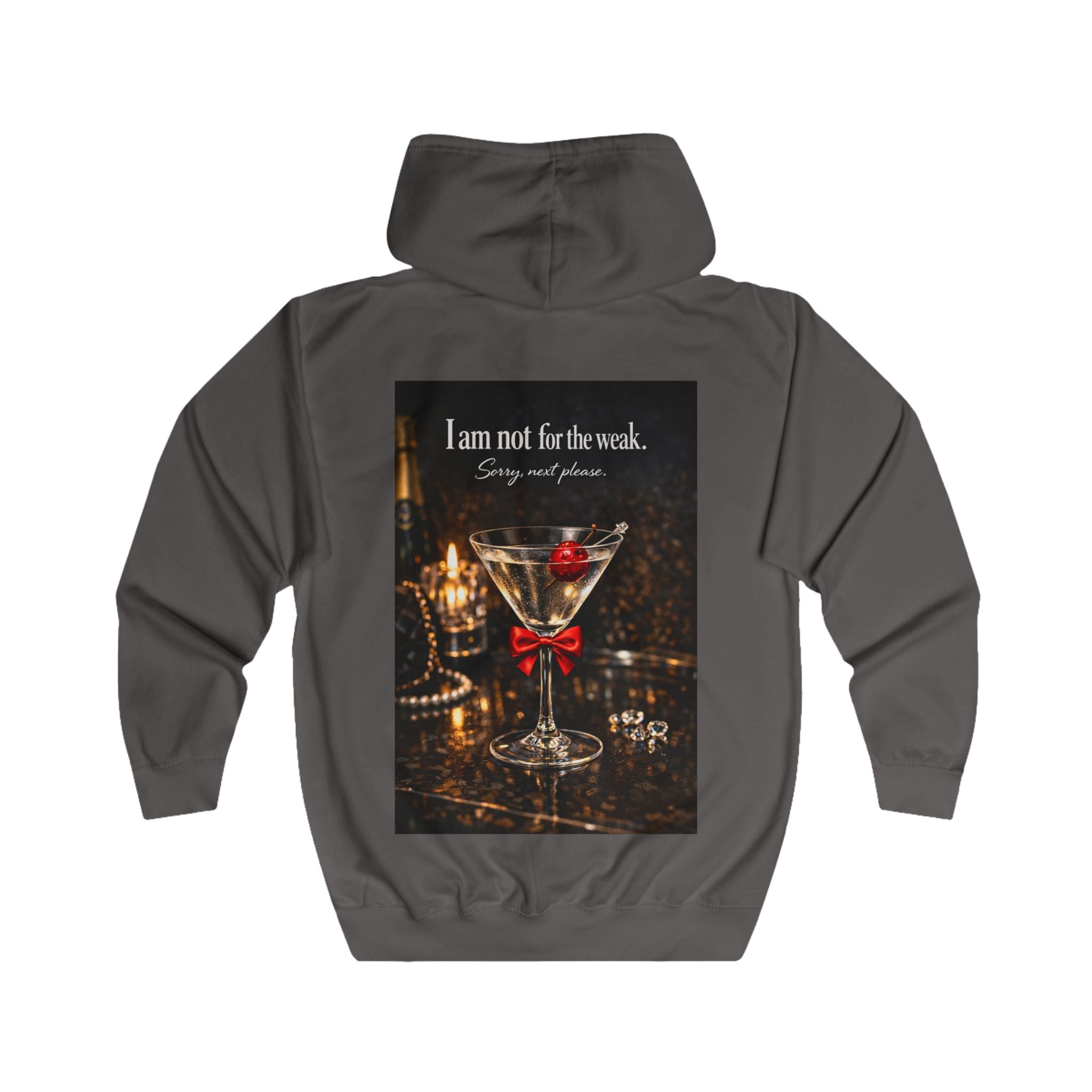 Cocktail Quote Zip Hoodie — "I am not for the weak. Enjoy with pleasure."